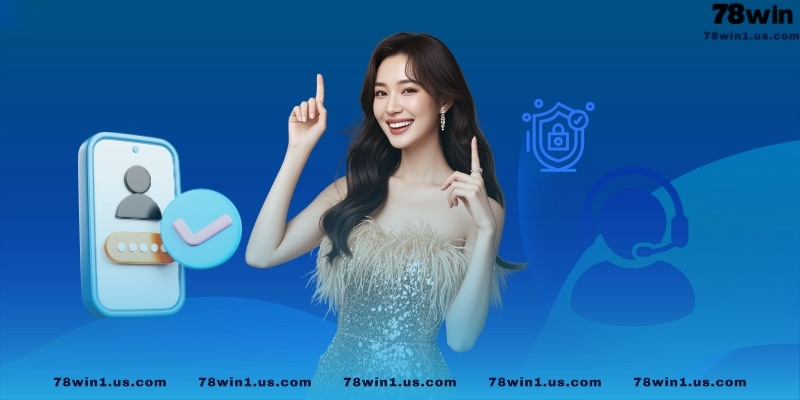 Chính sách bảo mật và quyền riêng tư 78win